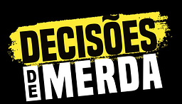 Decisões de Merda
